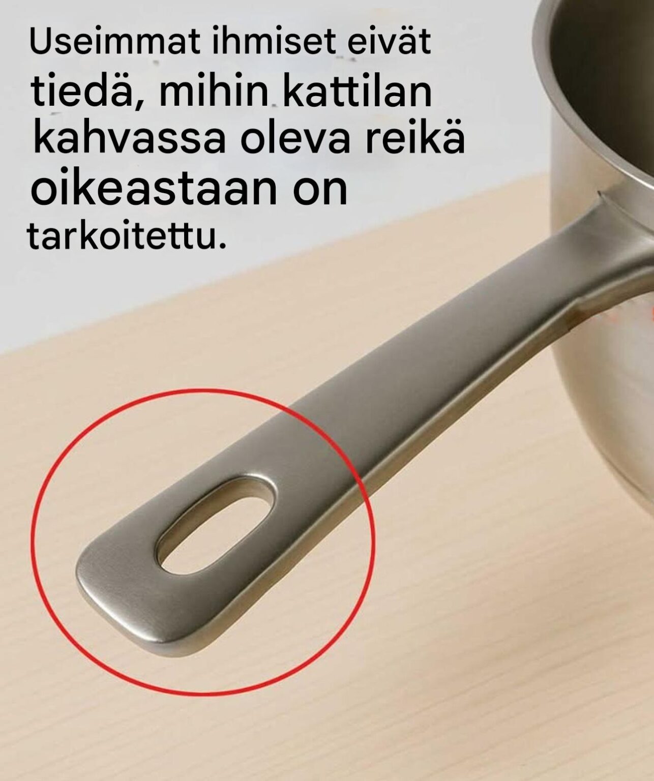 Mikä on kattilan kahvan reiän todellinen tarkoitus?
