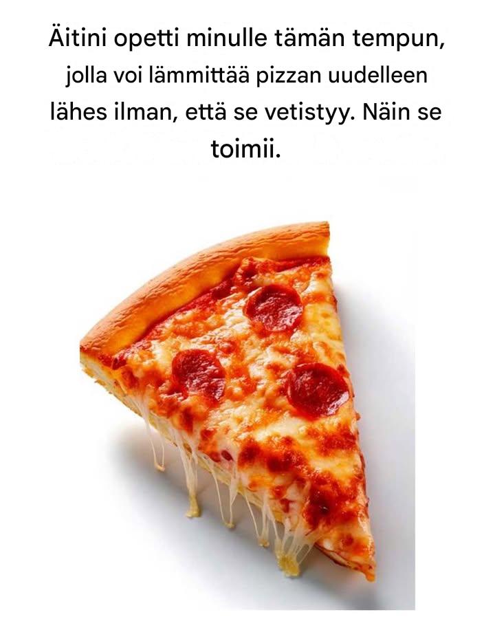Tämä on minulle uutinen! Täydellinen tapa lämmittää pizza uudelleen – äitini salainen temppu
